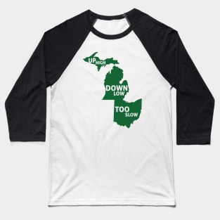 Up High Down Low Too Slow - Green Baseball T-Shirt